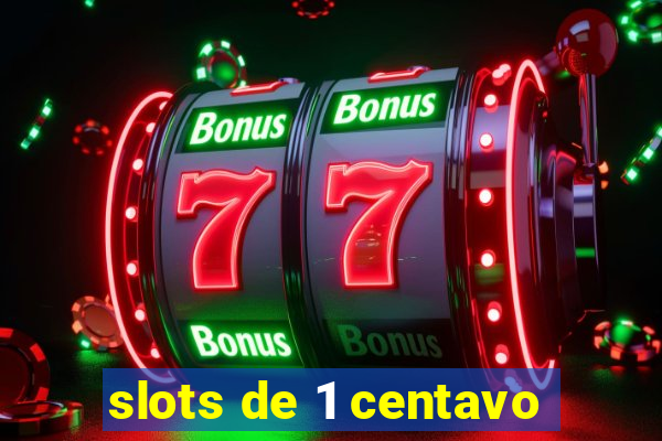 slots de 1 centavo